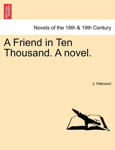 Cover for J. Harcourt · A Friend in Ten Thousand. a Novel. (Paperback Bog) (2011)
