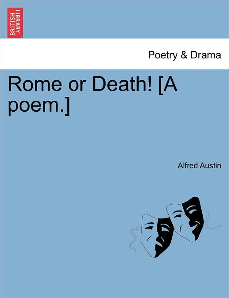 Cover for Alfred Austin · Rome or Death! [a Poem.] (Paperback Book) (2011)