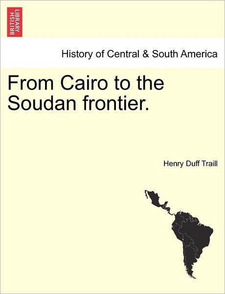 Cover for Henry Duff Traill · From Cairo to the Soudan Frontier. (Paperback Book) (2011)