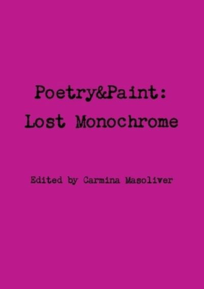 Cover for Carmina Masoliver · Poetry&amp;Paint: Lost Monochrome (Paperback Book) (2013)