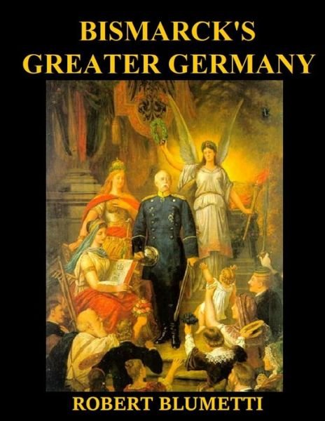 Cover for Robert Blumetti · Bismarck' Greater Germany (Bog) (2024)