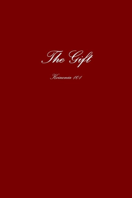 Cover for Koinonia 101 · The Gift (Paperback Book) (2015)