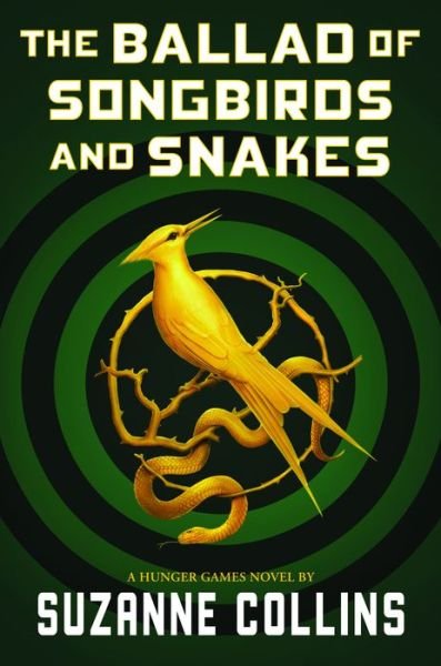 Cover for Suzanne Collins · The Ballad of Songbirds and Snakes (A Hunger Games Novel) - The Hunger Games (Hardcover bog) (2020)