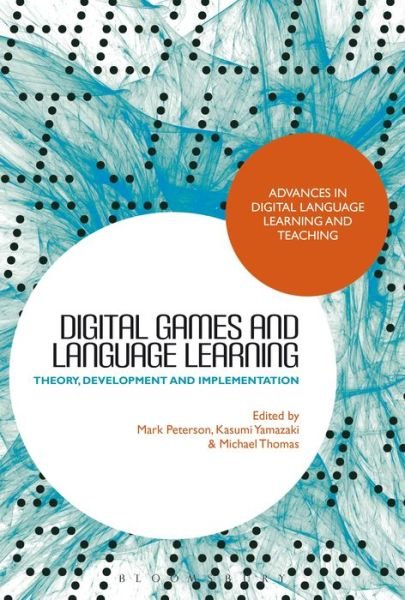 Cover for Mark Peterson · Digital Games and Language Learning: Theory, Development and Implementation - Advances in Digital Language Learning and Teaching (Paperback Bog) (2022)