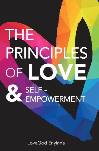 Cover for Lovegod Enyinna · The Principles of Love &amp; Self-empowerment (Paperback Book) (2018)