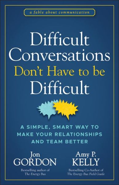 Cover for Jon Gordon · Difficult Conversations Don't Have to Be Difficult: A Simple, Smart Way to Make Your Relationships and Team Better - Jon Gordon (Gebundenes Buch) (2024)