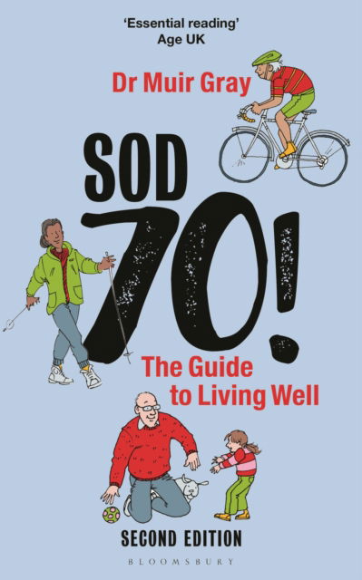 Sir Muir Gray · Sod Seventy!: The Guide to Living Well: 2nd edition - Sod (Hardcover Book) (2024)