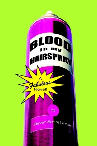 Cover for Steven Schreibman · Blood in My Hairspray (Hardcover bog) (2002)