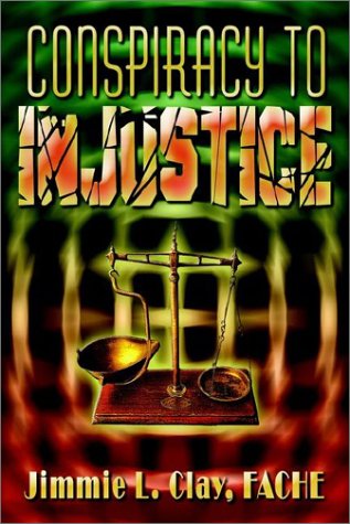 Cover for Jimmie Clay · Conspiracy to Injustice (Paperback Book) (2003)