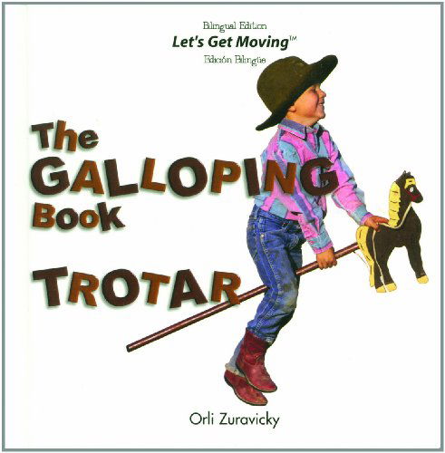 Cover for Orli Zuravicky · The Galloping Book / Trotar (Let's Get Moving) (Hardcover Book) [Bilingual edition] (2003)