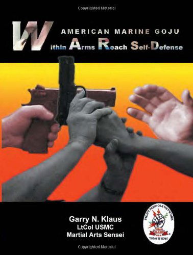 Cover for Garry N. Klaus · American Marine Goju within Arms Reach Self-Defense (Paperback Book) (2003)