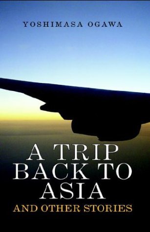 A Trip Back to Asia - Yoshimasa Ogawa - Bücher - Xlibris Corporation - 9781413440171 - 5. April 2004