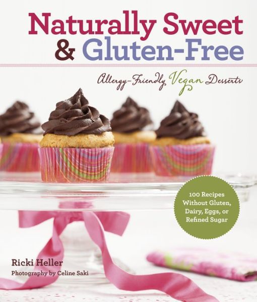 Cover for Ricki Heller · Naturally Sweet &amp; Gluten-free (Paperback Book) (2013)