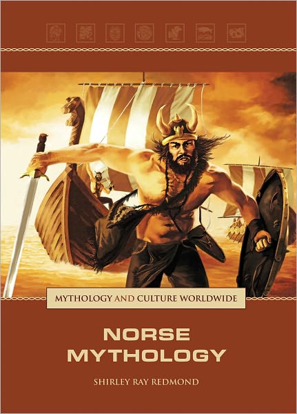 Norse Mythology - Shirley Raye Redmond - Książki - Lucent Books - 9781420507171 - 1 czerwca 2012