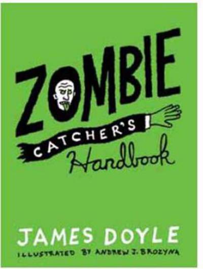 Cover for James Doyle · Zombie Catcher's Zombie Handbook (Hardcover Book) (2013)