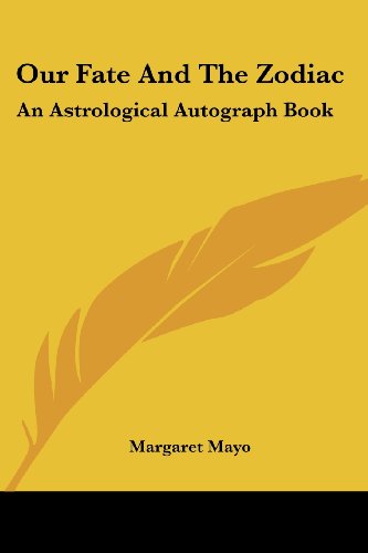 Cover for Margaret Mayo · Our Fate and the Zodiac: an Astrological Autograph Book (Paperback Book) (2006)