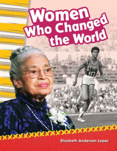 Cover for Elizabeth Anderson Lopez · Women Who Changed the World - Social Studies Book for Kids - Great for School Projects and Book Reports (Taschenbuch) (2018)