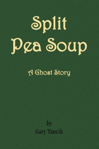 Cover for Gary Tancik · Split Pea Soup: a Ghost Story (Paperback Book) (2008)