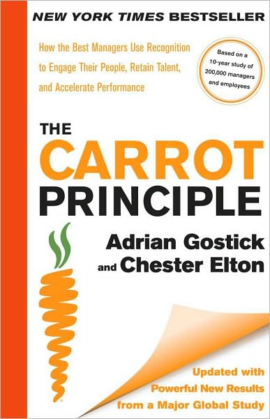 Cover for Adrian Gostick · The Carrot Principle: How the Best Managers Use Recognition to Engage (Hardcover Book) [Ed edition] (2009)