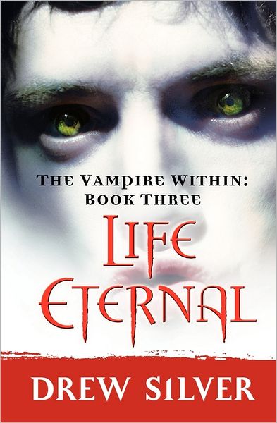 Cover for Drew Silver · The Vampire Within: Life Eternal (Paperback Book) (2008)