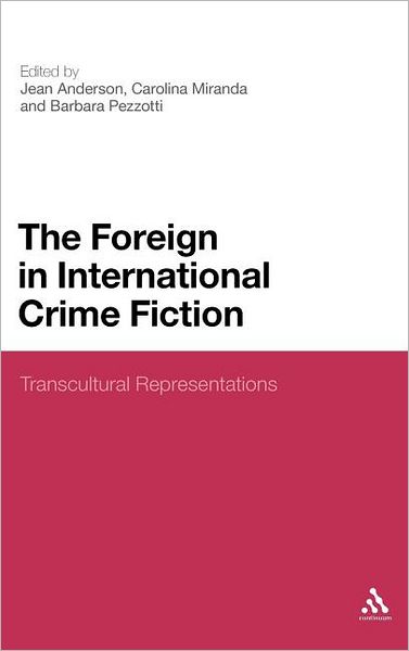 Cover for Jean Anderson · The Foreign in International Crime Fiction: Transcultural Representations (Hardcover Book) (2012)