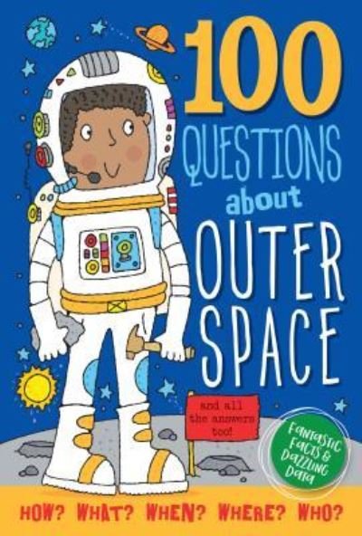 Cover for Simon Abbott · 100 Questions About Outer Space (Hardcover Book) (2018)