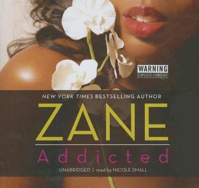 Addicted - Zane - Musiikki - Blackstone Audiobooks - 9781441793171 - maanantai 1. elokuuta 2011