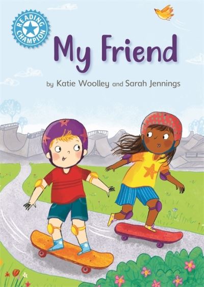 Cover for Katie Woolley · Reading Champion: My Friend: Independent Reading Non-Fiction Blue 4 - Reading Champion (Hardcover Book) (2022)