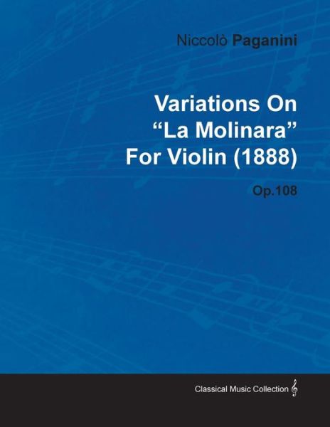 Cover for Niccol Paganini · Variations on La Molinara by Niccol Paganini for Violin (1888) Op.108 (Paperback Book) (2010)