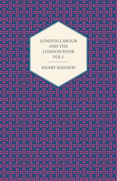 Cover for Henry Mayhew · London Labour and the London Poor Volume I. (Taschenbuch) (2012)