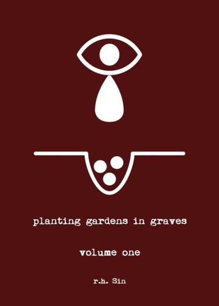 Planting Gardens in Graves - R.h. Sin - Books - Andrews McMeel Publishing - 9781449487171 - March 8, 2018
