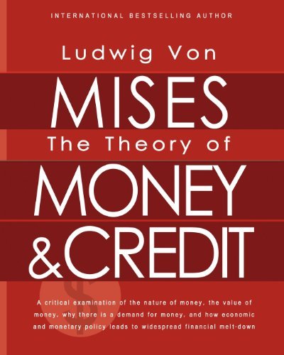 The Theory of Money and Credit - Ludwig Von Mises - Kirjat - CreateSpace Independent Publishing Platf - 9781451578171 - torstai 15. huhtikuuta 2010