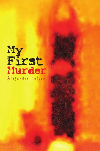 Cover for Alejandro Galvan · My First Murder (Paperback Bog) (2010)