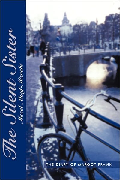 Cover for Mazal Alouf-mizrahi · The Silent Sister: the Diary of Margot Frank (Paperback Bog) (2011)