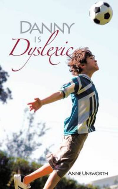 Cover for Anne Unsworth · Danny is Dyslexic (Paperback Book) (2011)