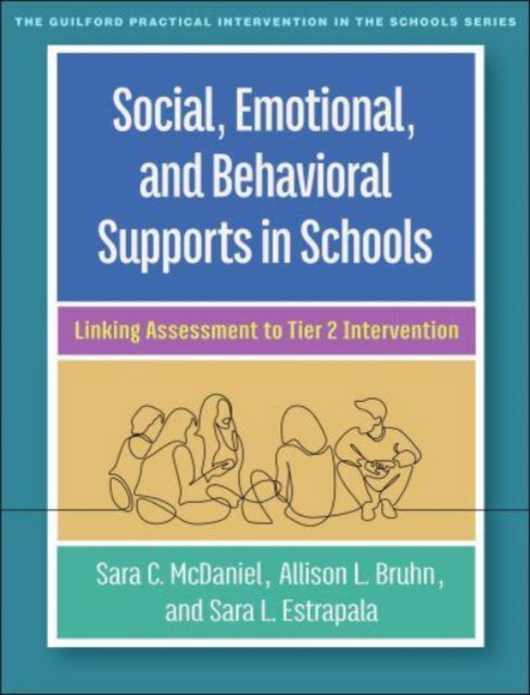 Cover for Sara C. McDaniel · Social, Emotional, and Behavioral Supports in Schools: Linking Assessment to Tier 2 Intervention - The Guilford Practical Intervention in the Schools Series (Paperback Book) (2024)