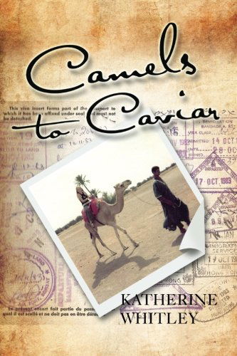 Cover for Katherine Whitley · Camels to Caviar (Paperback Book) (2011)