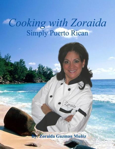 Cover for Zoraida Guzman Muñiz · Cooking with Zoraida Simply Puerto Rican (Paperback Book) (2011)