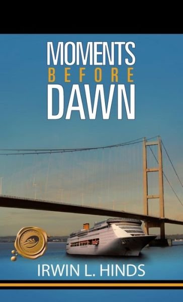 Cover for Irwin L Hinds · Moments Before Dawn (Hardcover Book) (2013)