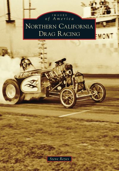 Cover for Steve Reyes · Northern California Drag Racing (Paperback Book) (2022)