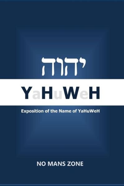 Cover for Nmz Theodore Meredith Tm · Yahuweh Exposition of the Name of Yahuweh (Volume 1) (Paperback Bog) (2012)