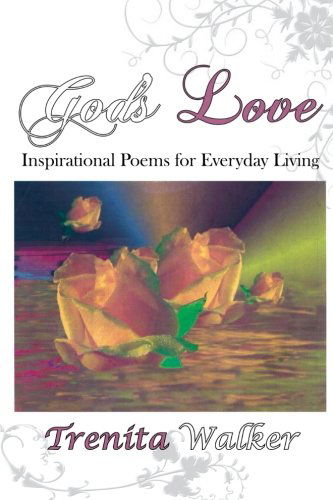 Cover for Trenita Walker · God's Love: Inspirational Poems for Everyday Living (Paperback Book) (2012)