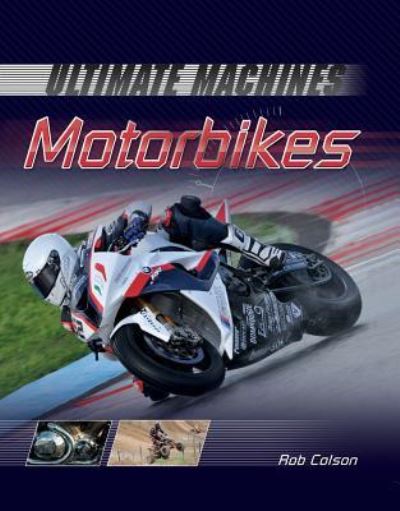 Cover for Rob Colson · Motorbikes (Book) [First edition. edition] (2013)