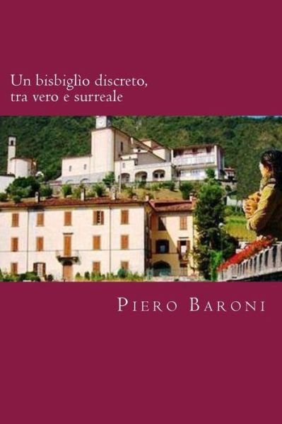 Cover for Piero Baroni · Un Bisbiglio Discreto, Tra Vero E Surreale (Paperback Book) (2012)