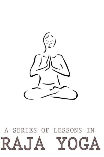 Cover for Yogi Ramacharaka · A Series of Lessons in Raja Yoga (Paperback Book) (2012)