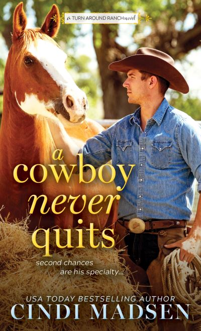 A Cowboy Never Quits: A Turn Around Ranch novel - Turn Around Ranch - Cindi Madsen - Books - Sourcebooks, Inc - 9781492689171 - December 31, 2019