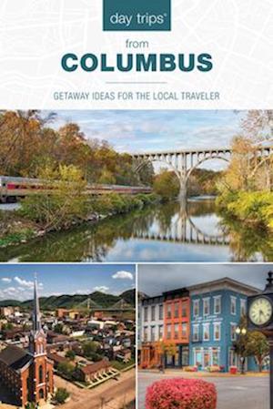 Cover for Sandra Gurvis · Day Trips® from Columbus: Getaway Ideas for the Local Traveler (Paperback Book) [Fourth edition] (2025)