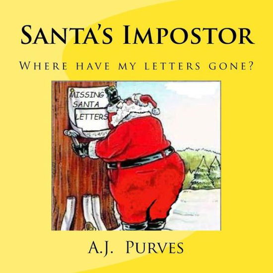 Cover for A J Purves · Santa's Impostor: Where Are Santa's Letters, (Taschenbuch) (2014)