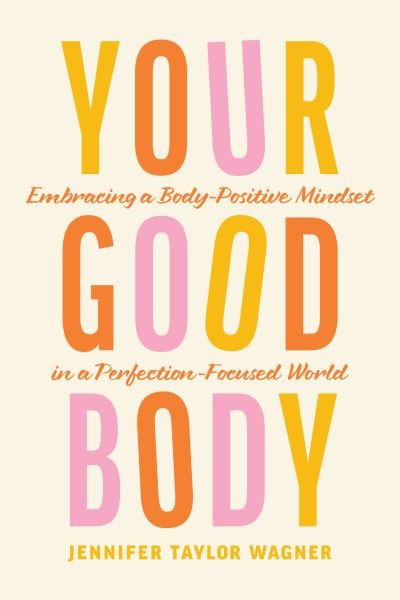Cover for Jennifer Wagner · Your Good Body (Paperback Book) (2022)