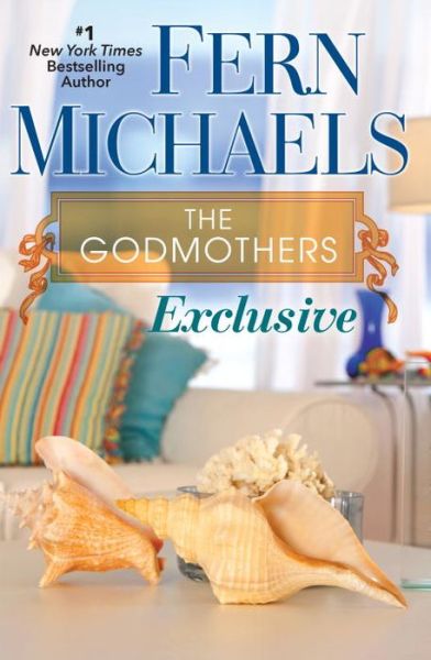 Exclusive - The Godmothers - Fern Michaels - Kirjat - Kensington Publishing - 9781496706171 - tiistai 31. toukokuuta 2016